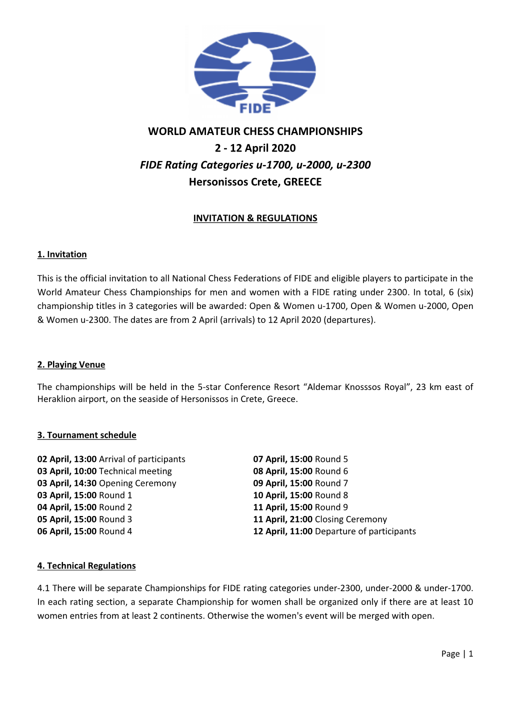 WORLD AMATEUR CHESS CHAMPIONSHIPS 2 - 12 April 2020 FIDE Rating Categories U-1700, U-2000, U-2300 Hersonissos Crete, GREECE