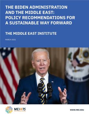 The Biden Administration and the Middle East: Policy Recommendations for a Sustainable Way Forward