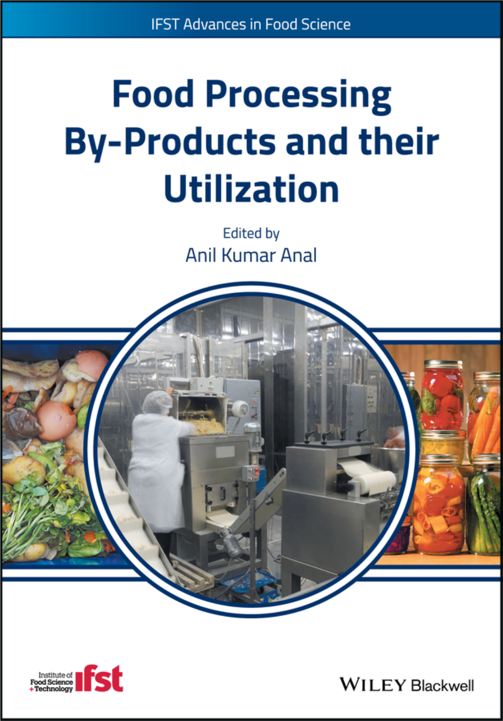 1.2 Food Processing Wastes and By-Products for Industrial Applications