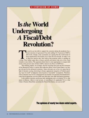 Is Theworld Undergoing Afiscal/Debt Revolution?