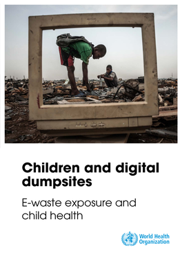 Children and Digital Dumpsites E-Waste Exposure and Child Health