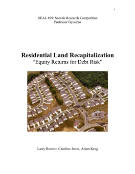 Residential Land Recapitalization “Equity Returns for Debt Risk”