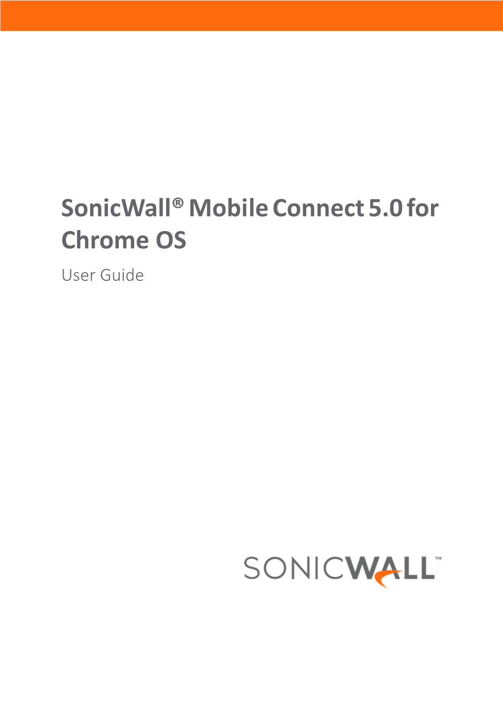 Sonicwall® Mobile Connect 5.0 for Chrome OS User Guide Contents 1