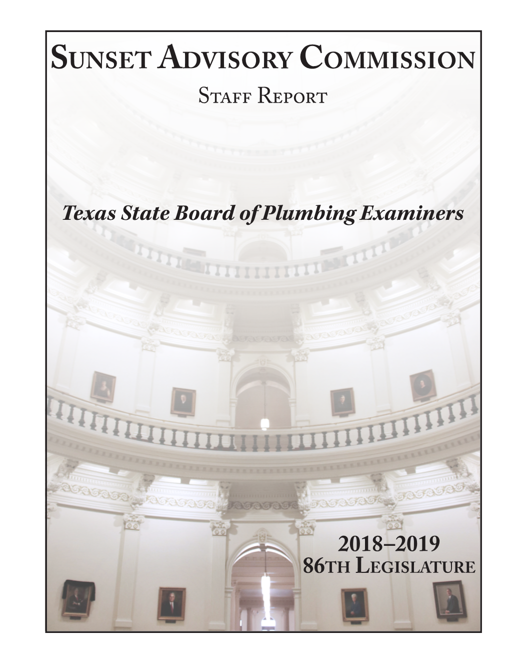 Texas State Board of Plumbing Examiners Staff Report Summary of Sunset Staff Recommendations 1 November 2018 Sunset Advisory Commission