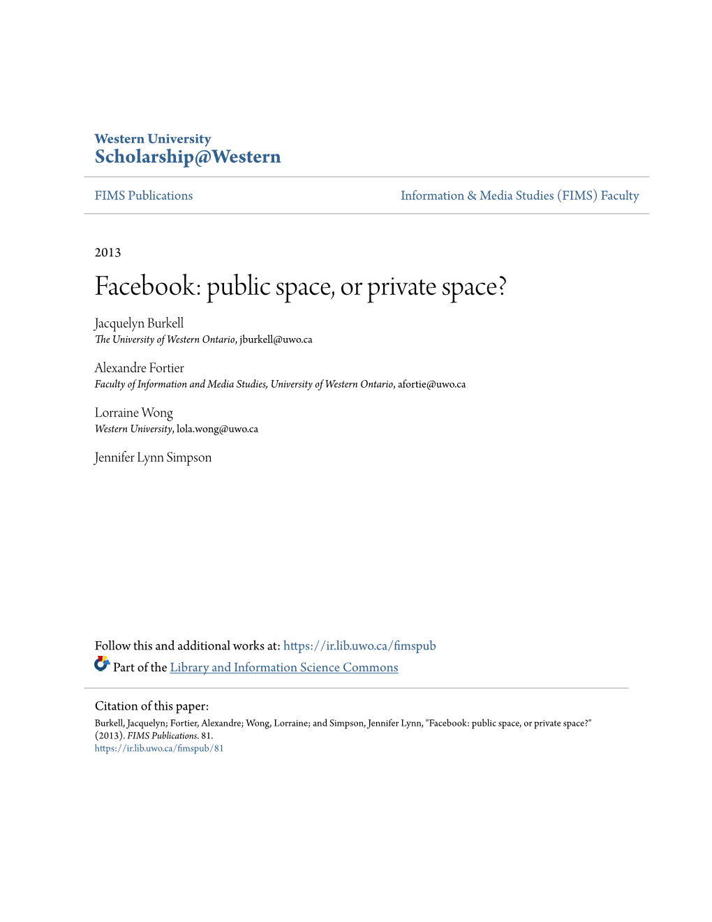 Facebook: Public Space, Or Private Space? Jacquelyn Burkell the University of Western Ontario, Jburkell@Uwo.Ca