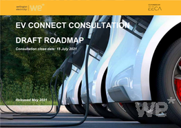 EV CONNECT CONSULTATION DRAFT ROADMAP Consultation Close Date: 15 July 2021
