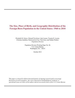 The Size, Place of Birth, and Geographic Distribution of the Foreign-Born Population in the United States: 1960 to 2010