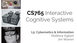 CS765 Interactive Cognitive Systems
