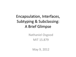Encapsulation, Interfaces, Subtyping and Subclassing
