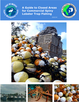 A Guide to Closed Areas for Commercial Spiny Lobster Trap Fishing 10/2/14 Page 1 Why Are These Areas Closed to Spiny Lobster Trap Fishing?