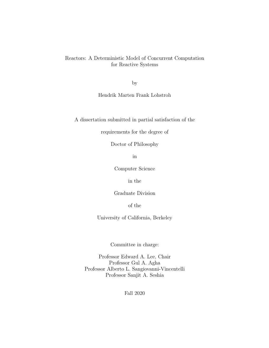 A Deterministic Model of Concurrent Computation for Reactive Systems by Hendrik Marten Frank Lohstroh a Dissertation S