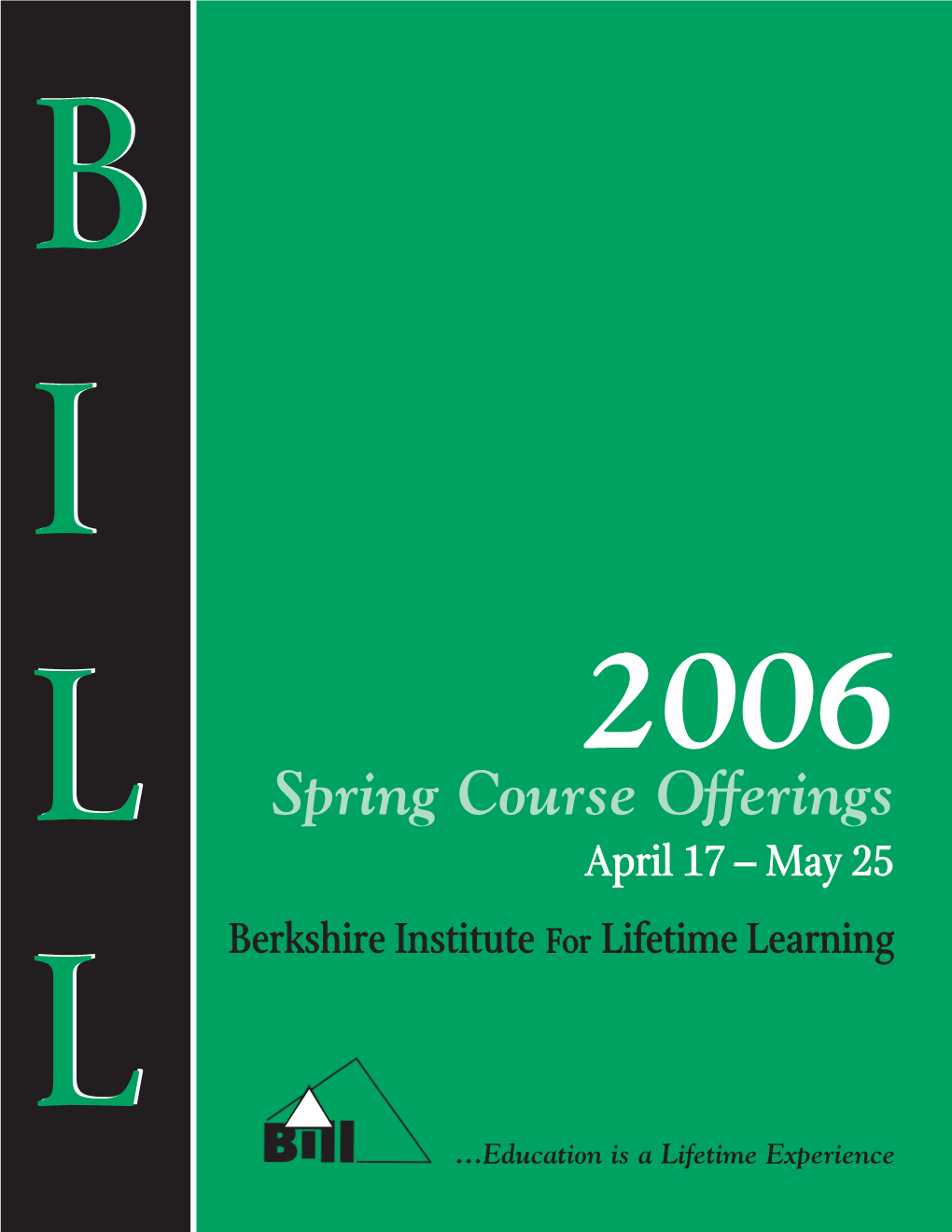 Spring Course Offerings April 17 – May 25 LL Berkshire Institute for Lifetime Learning