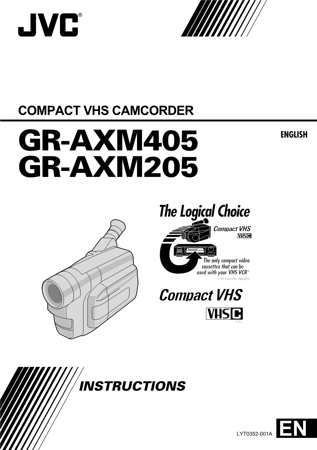 GR-AXM405 GR-AXM205 EN SN * UN * Printed in Japan 0399FOV a VICTOR COMPANY LIMITED JAPAN, of COMPANY VICTOR COPYRIGHT© 1999 VICTOR COMPANY of JAPAN, LTD