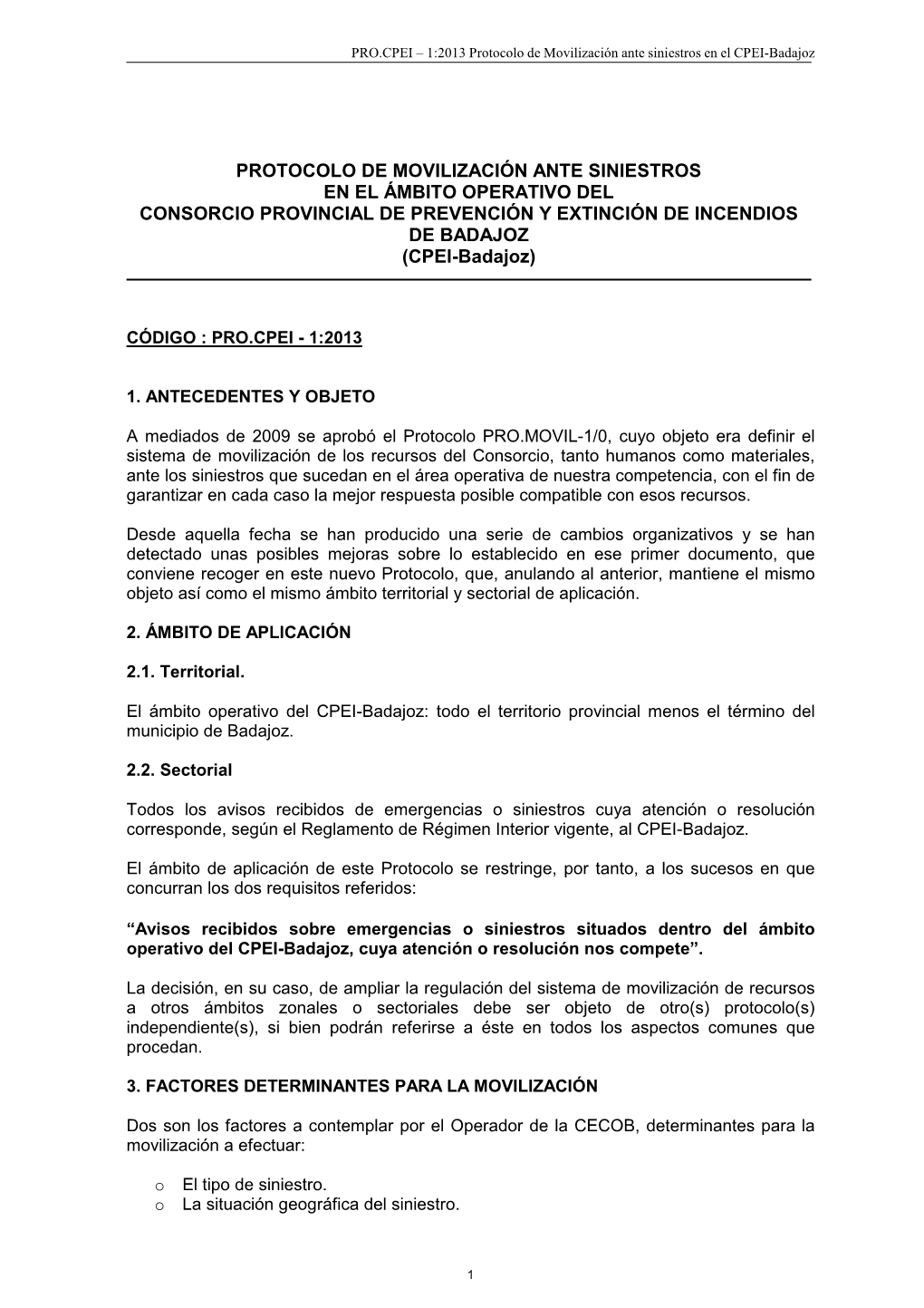 PROTOCOLO DE MOVILIZACIÓN ANTE SINIESTROS EN EL ÁMBITO OPERATIVO DEL CONSORCIO PROVINCIAL DE PREVENCIÓN Y EXTINCIÓN DE INCENDIOS DE BADAJOZ (CPEI-Badajoz)