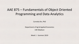 AAE 875 – Fundamentals of Object Oriented Programming and Data Analytics