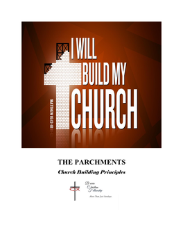 THE PARCHMENTS Church Building Principles