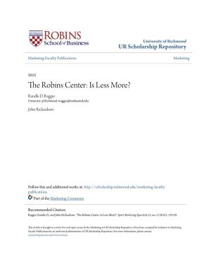 The Robins Center: Is Less More? Randle D