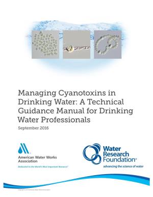 Managing Cyanotoxins in Drinking Water: a Technical Guidance Manual for Drinking Water Professionals September 2016
