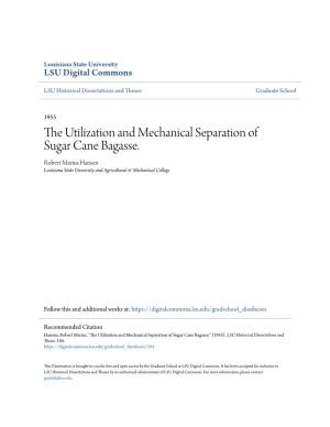 The Utilization and Mechanical Separation of Sugar Cane Bagasse