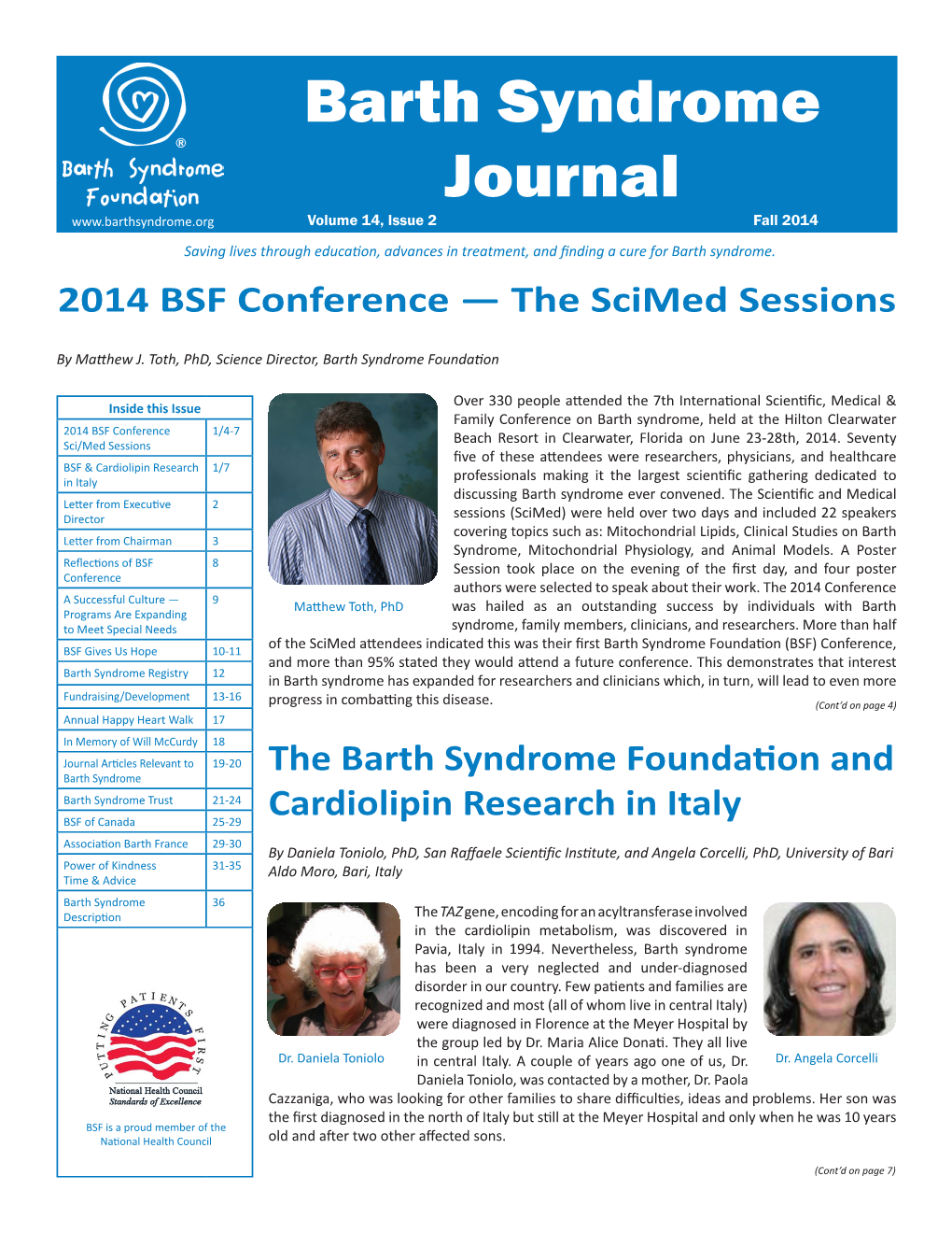 Barth Syndrome Journal Volume 14, Issue 2 Fall 2014 Saving Lives Through Education, Advances in Treatment, and Finding a Cure for Barth Syndrome