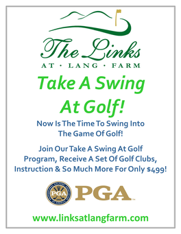 Take a Swing at Golf! Now Is the Time to Swing Into the Game of Golf!