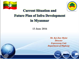 Current Situation and Future Plan of Infra Development in Myanmar
