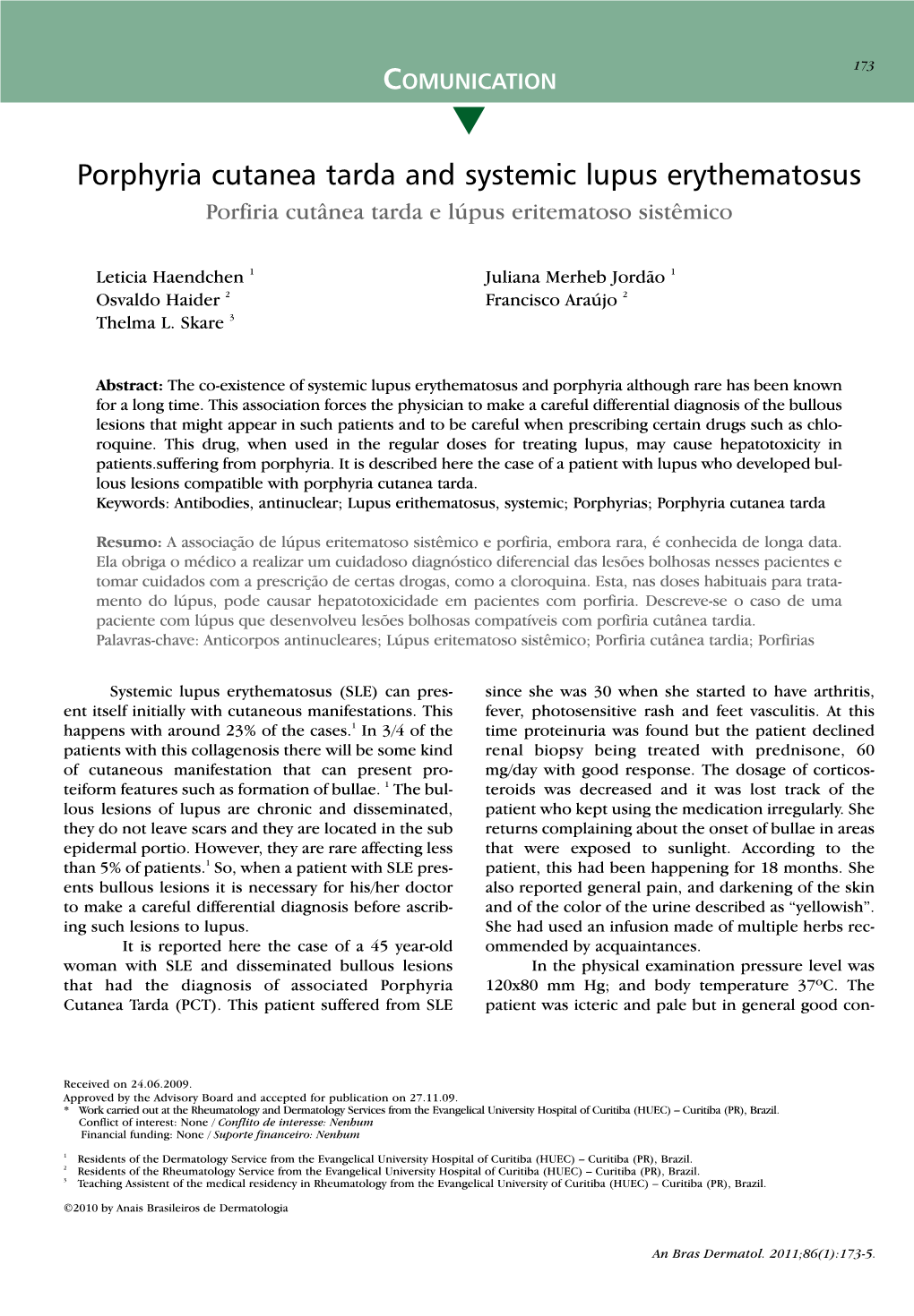 Porphyria Cutanea Tarda and Systemic Lupus Erythematosus Porfiria Cutânea Tarda E Lúpus Eritematoso Sistêmico