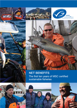 NET BENEFITS the First Ten Years of MSC Certified Sustainable Fisheries Contents from the Chief Executive