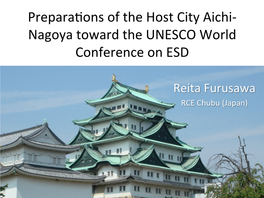 Prepara1ons of the Host City Aichi-‐ Nagoya Toward the UNESCO World Conference
