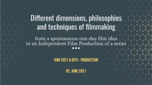 Different Dimensions, Philosophies and Techniques of Filmmaking