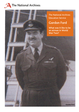 Gordon Ford What Was It Like to Be an Airman in World War Two?