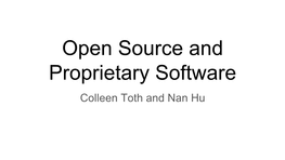 Open Source and Proprietary Software Colleen Toth and Nan Hu How Open Is Open Enough? Melding Proprietary and Open Source Platform Strategies