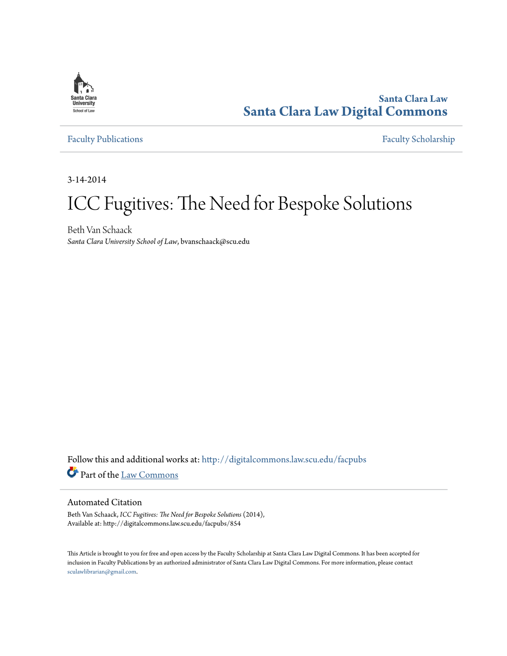 ICC Fugitives: the Eedn for Bespoke Solutions Beth Van Schaack Santa Clara University School of Law, Bvanschaack@Scu.Edu