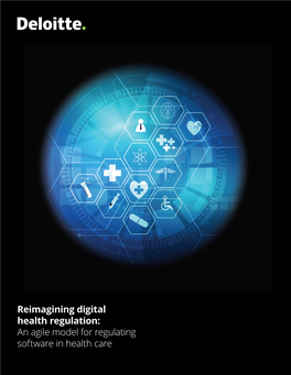 Reimagining Digital Health Regulation: an Agile Model for Regulating Software in Health Care Reimagining Digital Health Regulation