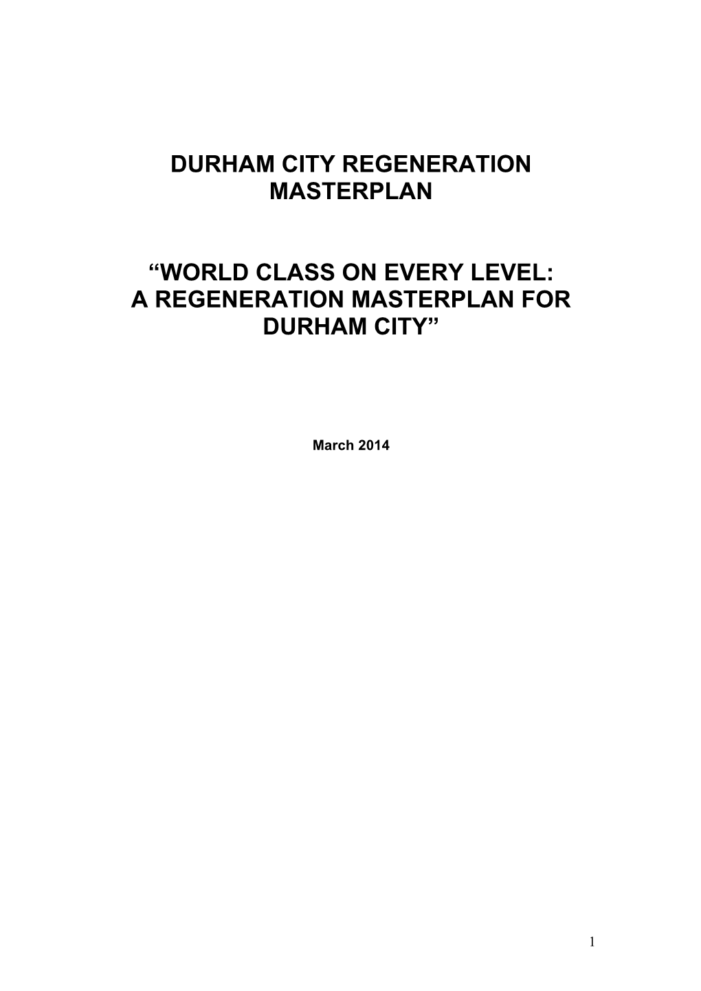 Durham City Regeneration Masterplan “World Class on Every Level: A