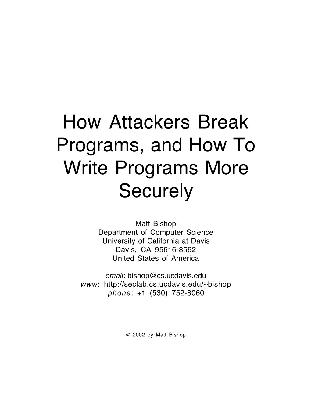 How Attackers Break Programs, and How to Write Programs More Securely