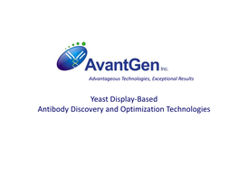 Yeast Display-Based Antibody Discovery and Optimization Technologies Avantgen Company Overview