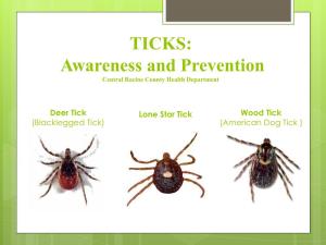 TICKS: Awareness and Prevention Central Racine County Health Department
