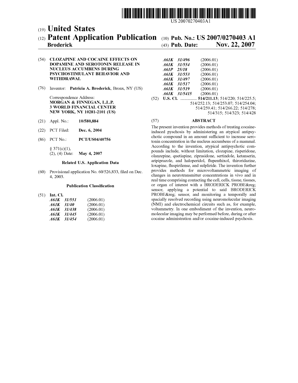 (12) Patent Application Publication (10) Pub. No.: US 2007/0270403 A1 Broderick (43) Pub