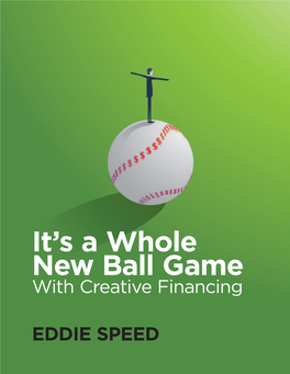 It's a Whole New Ball Game with Creative Financing