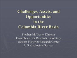 Challenges, Assets, and Opportunities in the Columbia River Basin