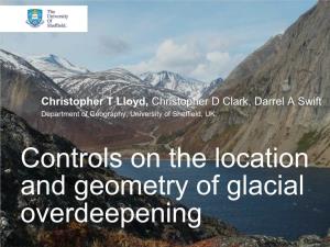 Controls on the Location and Geometry of Glacial Overdeepening