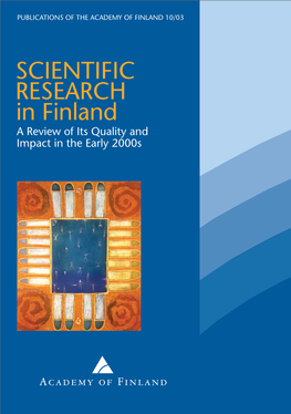 SCIENTIFIC RESEARCH in FINLAND SCIENTIFIC RESEARCH in Finland a Review of Its Quality and Impact in the Early 2000S