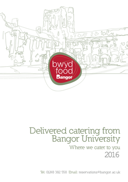 Delivered Catering from Bangor University Where We Cater to You 2016