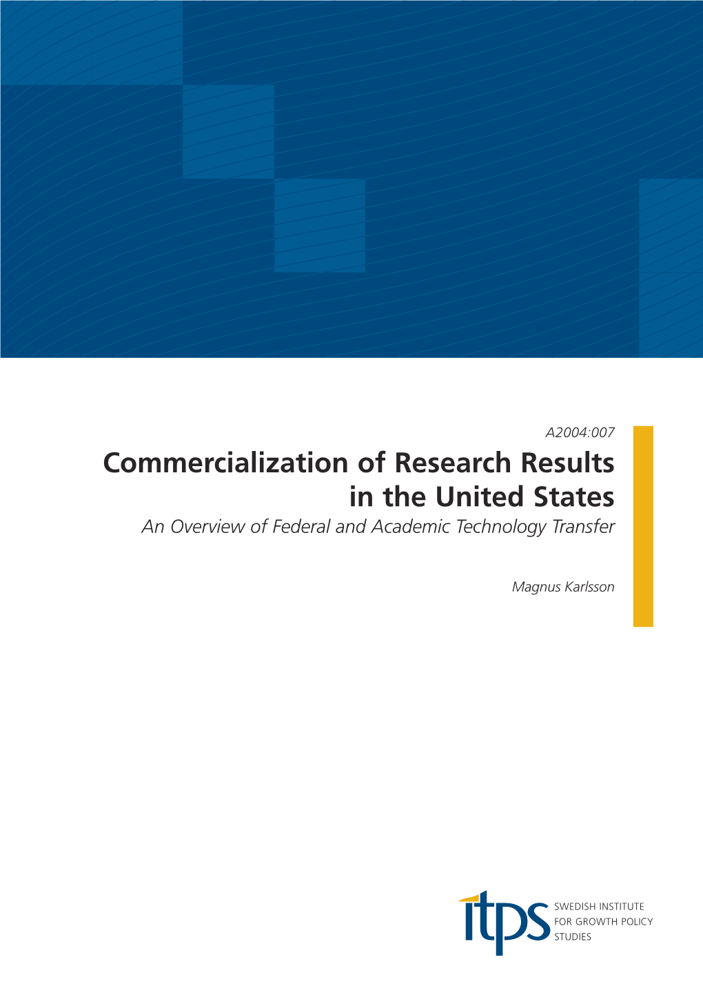 Commercialization of Research Results in the United States an Overview of Federal and Academic Technology Transfer