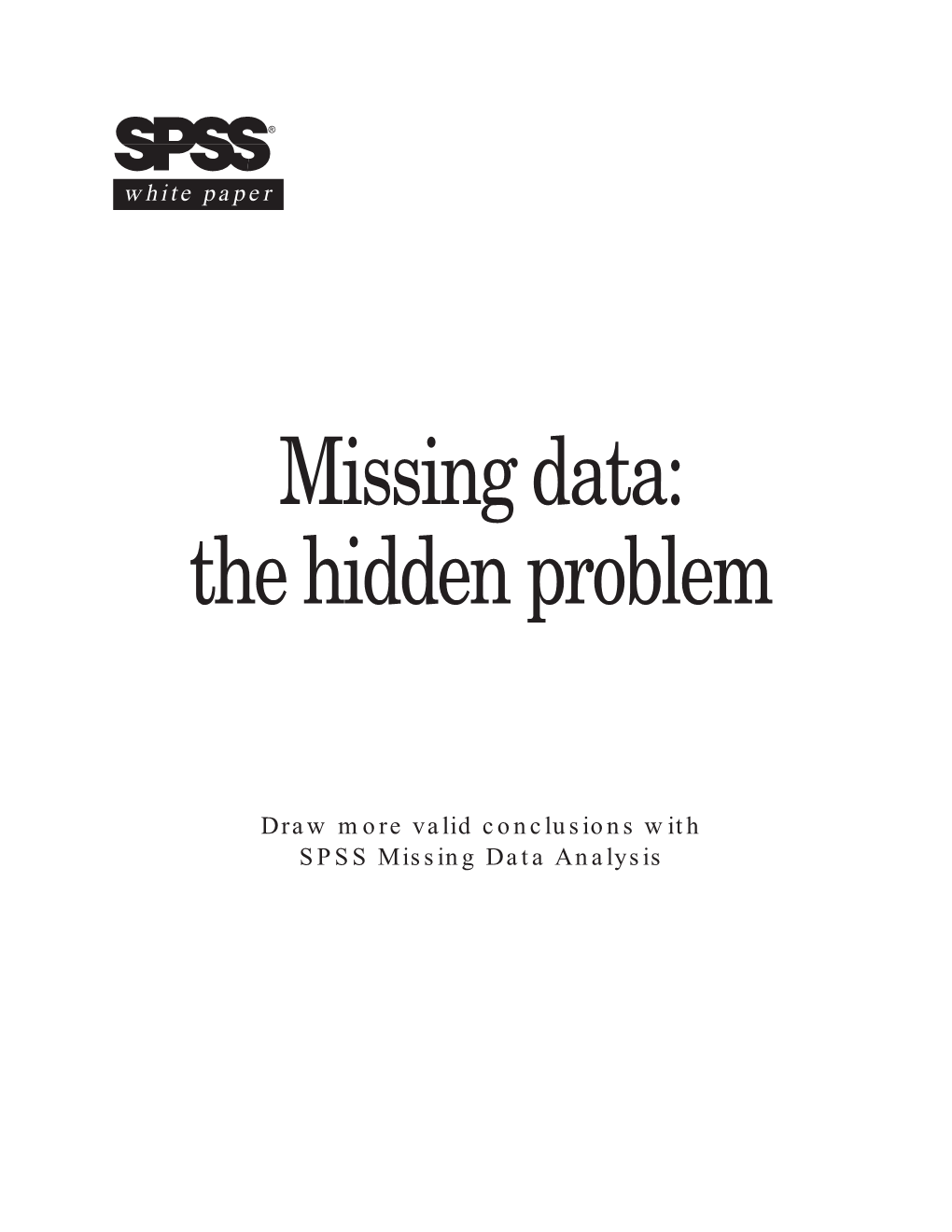 Missing Data: the Hidden Problem