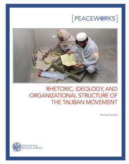 Rhetoric, Ideology and Organizational Structure of the Taliban Movement
