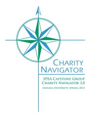 SPEA Capstone Group Charity Navigator 3.0 Indiana University, Spring 2012 SPEA V600 CAPSTONE GROUP