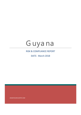 Guyana RISK & COMPLIANCE REPORT DATE: March 2018