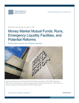 Money Market Mutual Funds: Runs, Emergency Liquidity Facilities, and Potential Reforms Kenechukwu Anadu and Siobhan Sanders